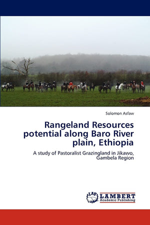 Rangeland Resources potential along Baro River plain, Ethiopia: A study of Pastoralist Grazingland in Jikawo, Gambela Region,Used
