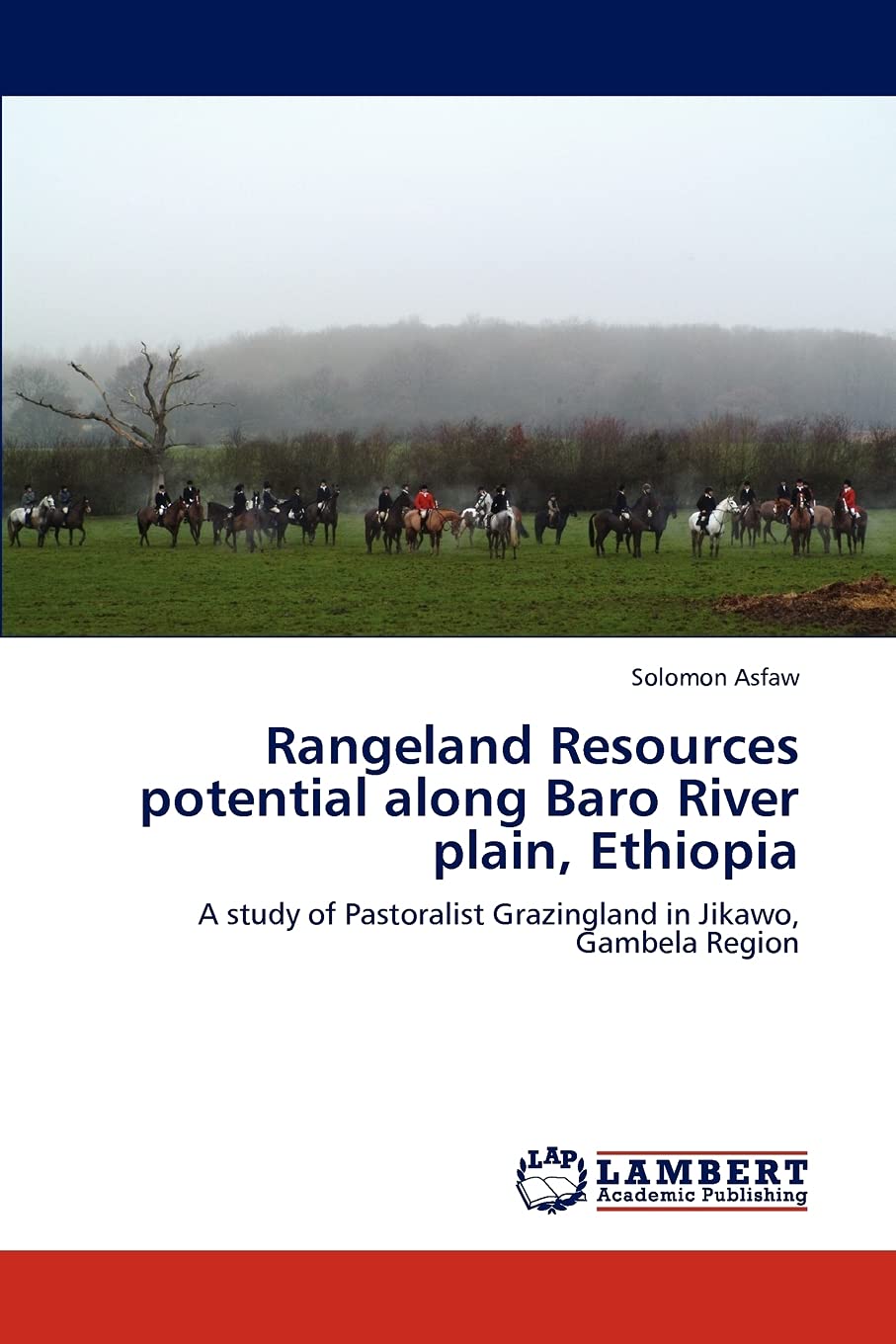 Rangeland Resources potential along Baro River plain, Ethiopia: A study of Pastoralist Grazingland in Jikawo, Gambela Region,Used