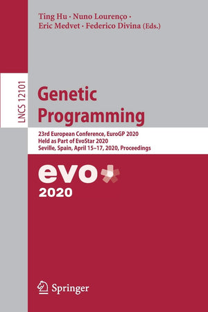 Genetic Programming: 23rd European Conference, EuroGP 2020, Held as Part of EvoStar 2020, Seville, Spain, April 1517, 2020, Pro,Used