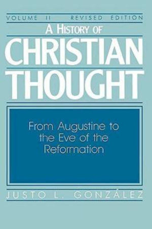 A History of Christian Thought, Vol. 2: From Augustine to the Eve of the Reformation,New