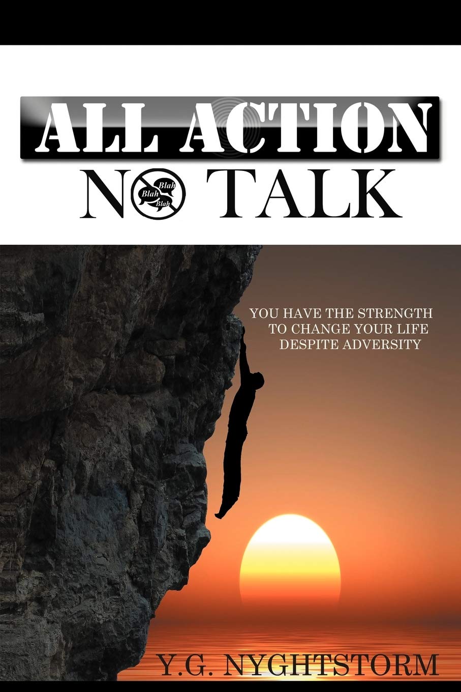 All Action, No Talk!: You Have The Strength To Change Your Life Despite Adversity,Used