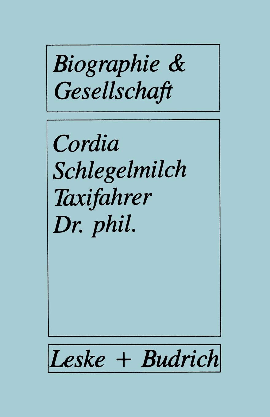 Taxifahrer Dr. phil.: Akademiker in der Grauzone des Arbeitsmarktes (Biographie & Gesellschaft, 2) (German Edition),Used