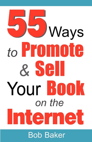55 Ways to Promote & Sell Your Book on the Internet,Used