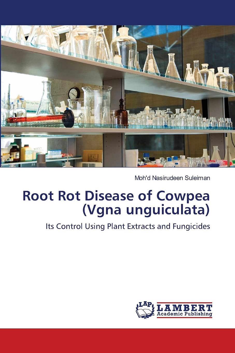 Root Rot Disease of Cowpea (Vgna unguiculata): Its Control Using Plant Extracts and Fungicides,Used