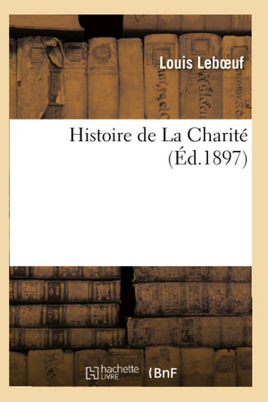 Histoire de la Charit (d.1897) (Religion) (French Edition),Used