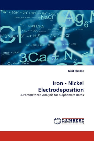 Iron  Nickel Electrodeposition: A Parametrized Analysis for Sulphamate Baths,Used