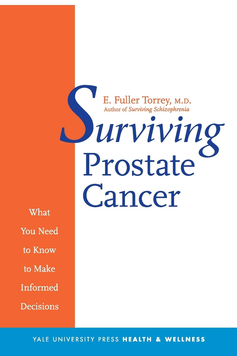 Surviving Prostate Cancer: What You Need to Know to Make Informed Decisions (Yale University Press Health & Wellness),Used