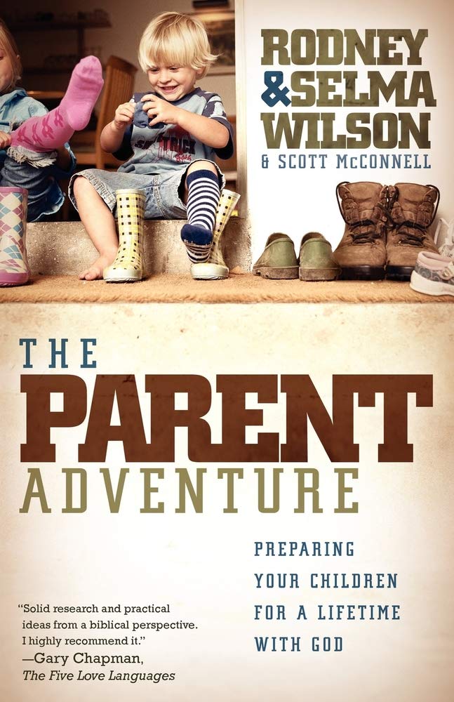 The Parent Adventure: Preparing Your Children For A Lifetime With God,Used