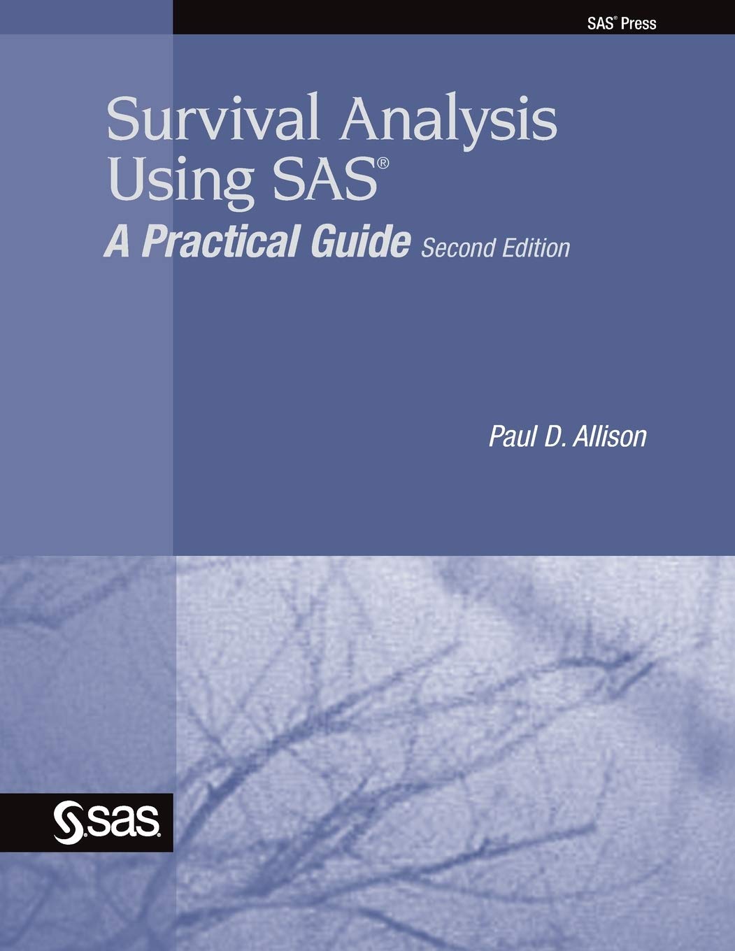 Survival Analysis Using SAS: A Practical Guide, Second Edition,Used