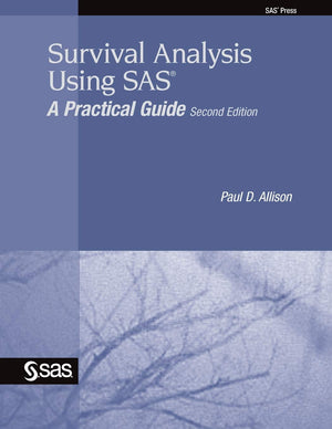 Survival Analysis Using SAS: A Practical Guide, Second Edition,Used