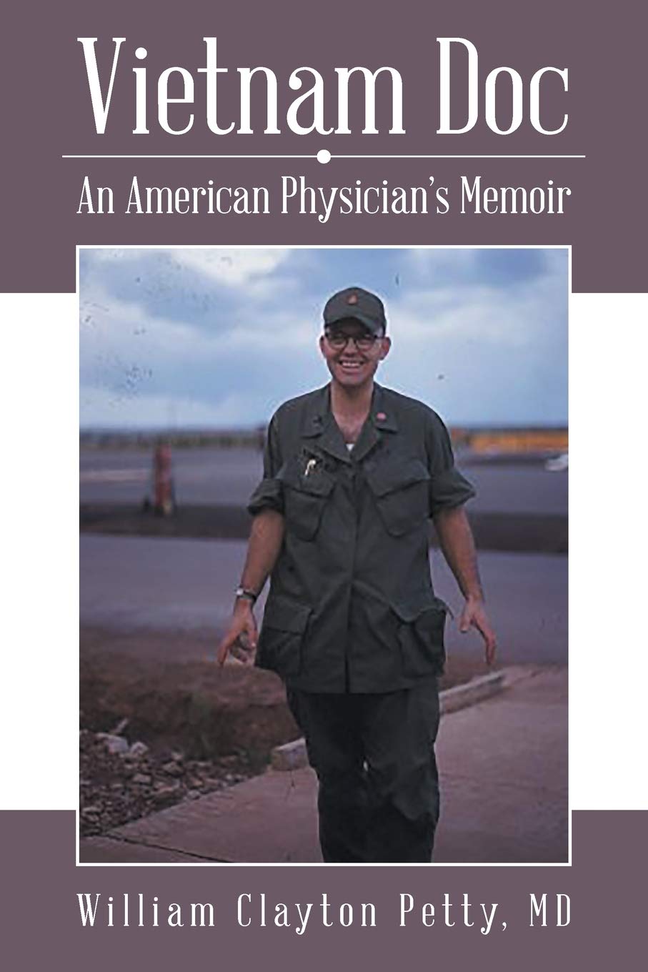 Vietnam Doc: An American Physicians Memoir,Used