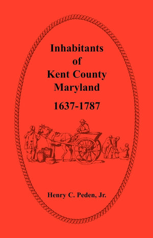 Inhabitants Of Kent County, Maryland, 16371787,Used
