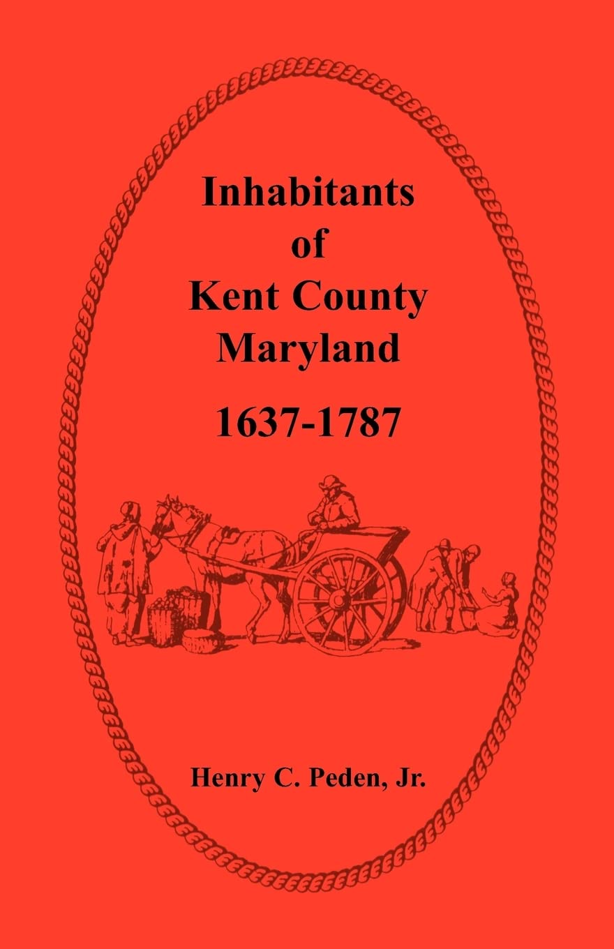 Inhabitants Of Kent County, Maryland, 16371787,Used