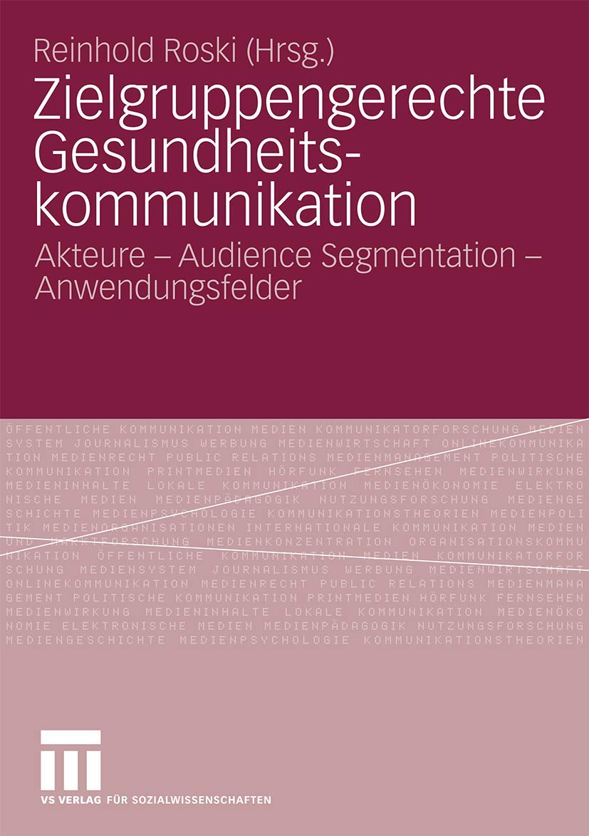 Zielgruppengerechte Gesundheitskommunikation: Akteure  Audience Segmentation  Anwendungsfelder (German Edition),Used