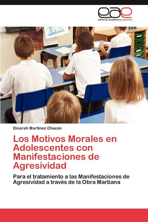 Los Motivos Morales en Adolescentes con Manifestaciones de Agresividad: Para el tratamiento a las Manifestaciones de Agresividad,Used