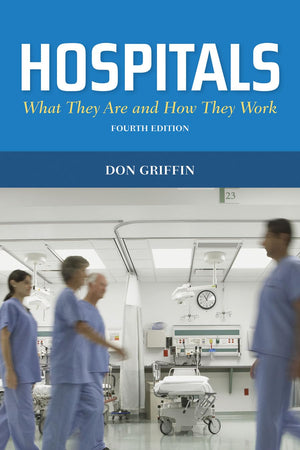 Hospitals: What They Are and How They Work: What They Are and How They Work (Griffin, Hospitals),Used