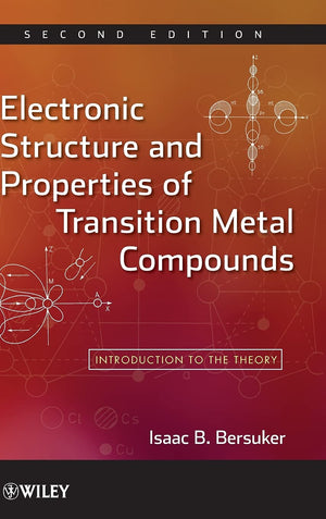 Electronic Structure And Properties Of Transition Metal Compounds: Introduction To The Theory,New