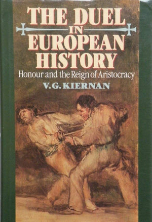 The Duel in European History: Honour and the Reign of Aristocracy,Used