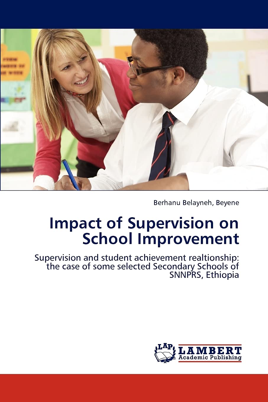 Impact of Supervision on School Improvement: Supervision and student achievement realtionship: the case of some selected Seconda,Used
