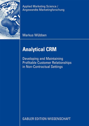 Analytical CRM: Developing and Maintaining Profitable Customer Relationships in NonContractual Settings (Applied Marketing Scie,Used