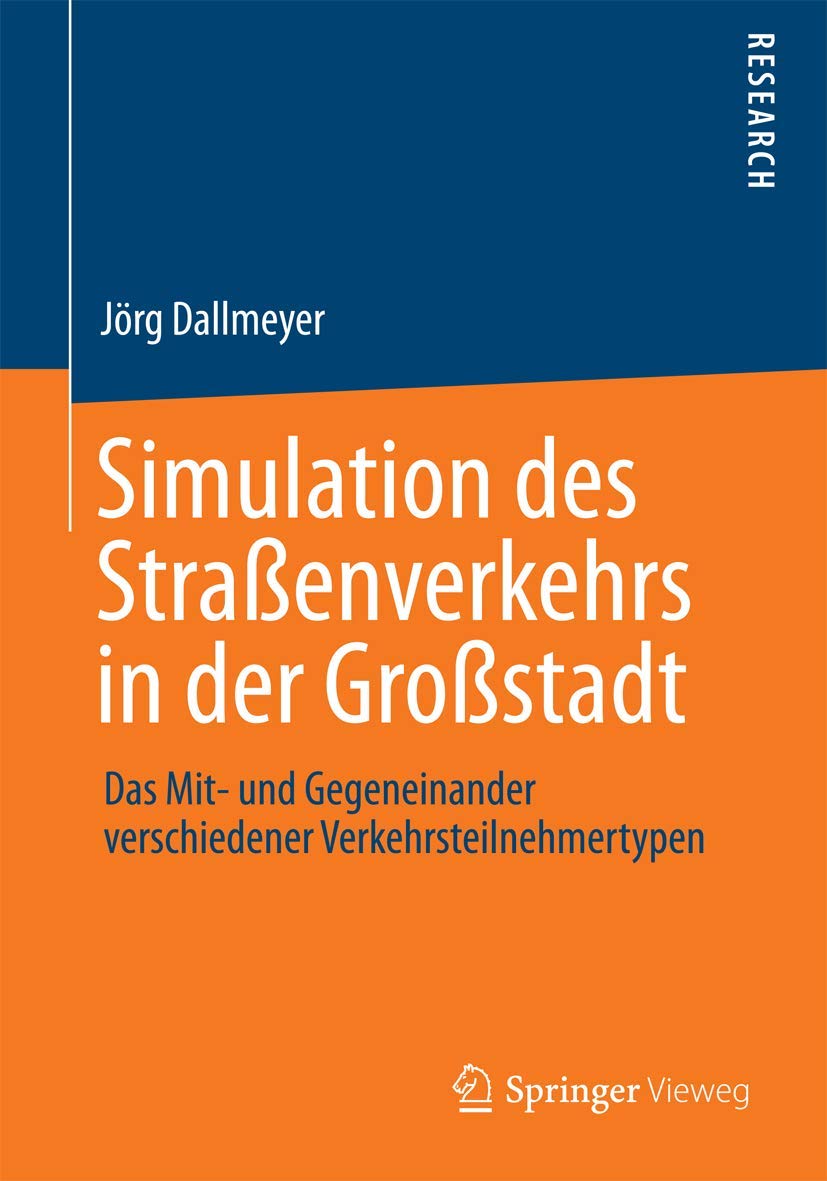Simulation des Straenverkehrs in der Grostadt: Das Mit und Gegeneinander verschiedener Verkehrsteilnehmertypen (German Edition),Used