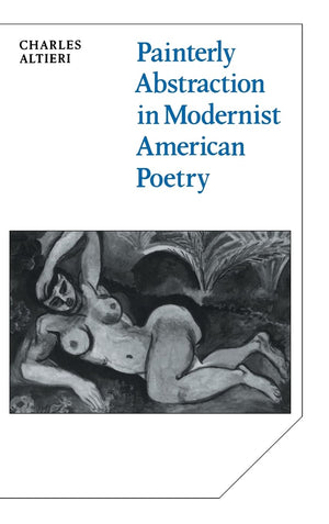 Painterly Abstraction in Modernist American Poetry: The Contemporaneity of Modernism (Cambridge Studies in American Literature a,Used
