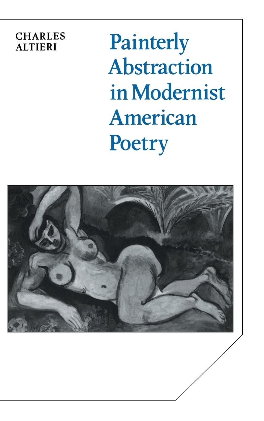 Painterly Abstraction in Modernist American Poetry: The Contemporaneity of Modernism (Cambridge Studies in American Literature a,Used