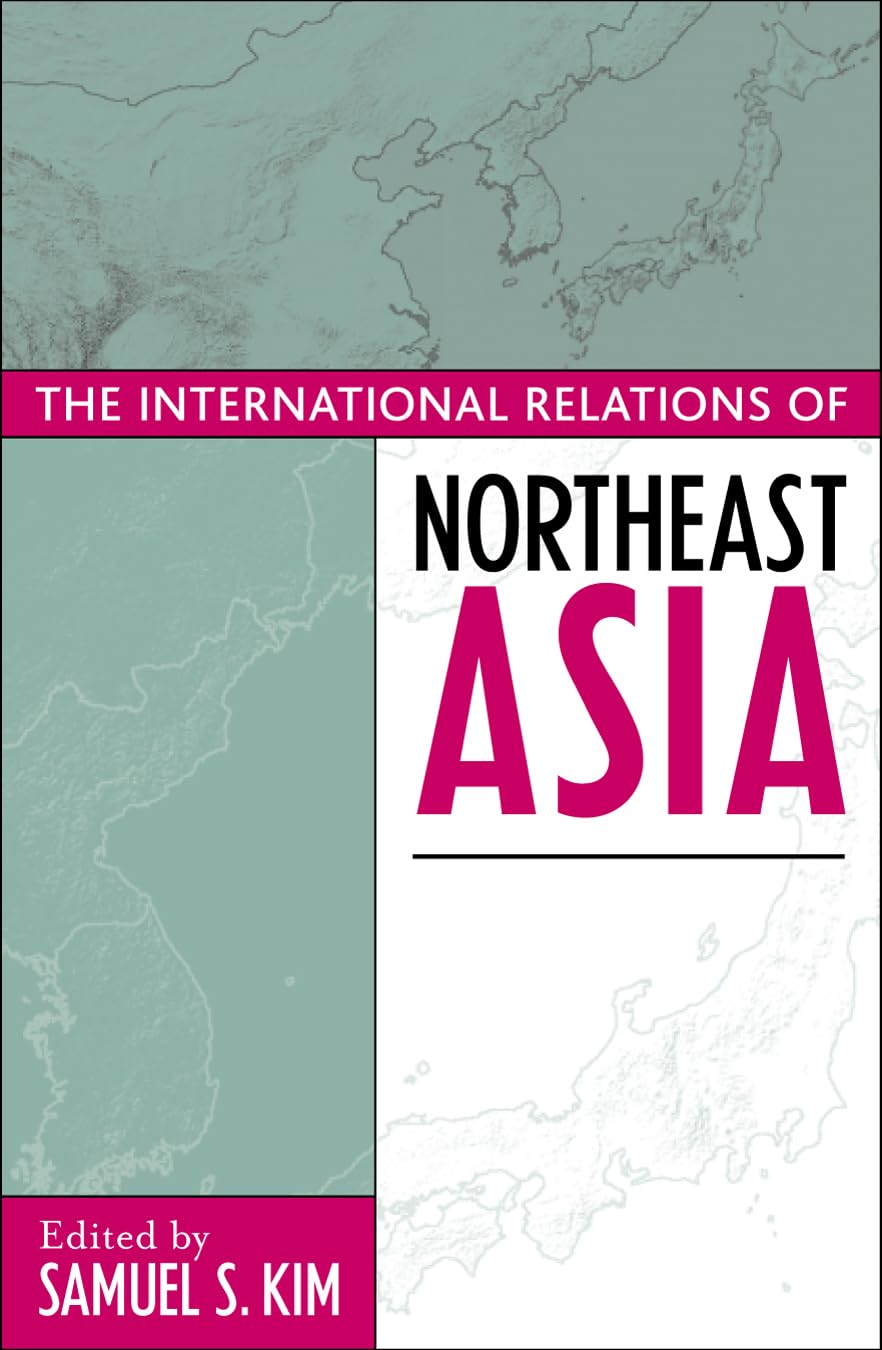 The International Relations of Northeast Asia (Asia in World Politics),Used