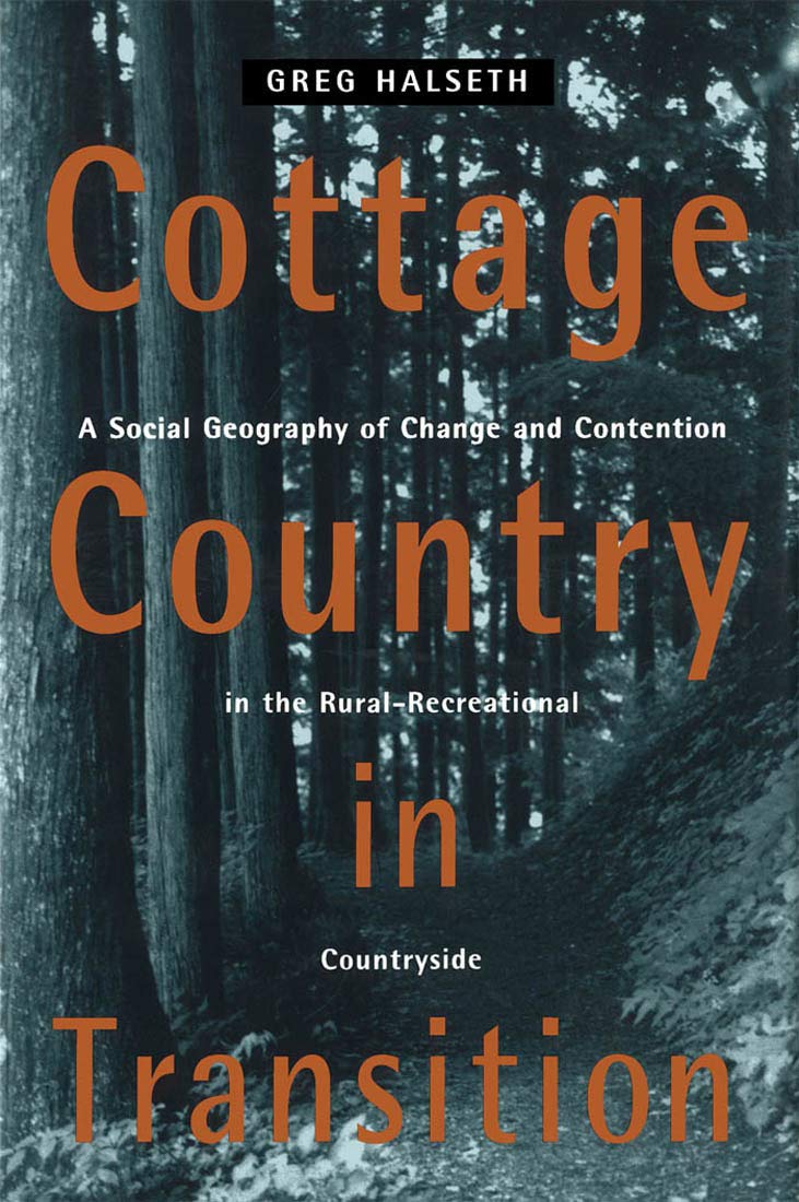 Cottage Country In Transition: A Social Geography Of Change And Contention In The Ruralrecreational Countryside,New