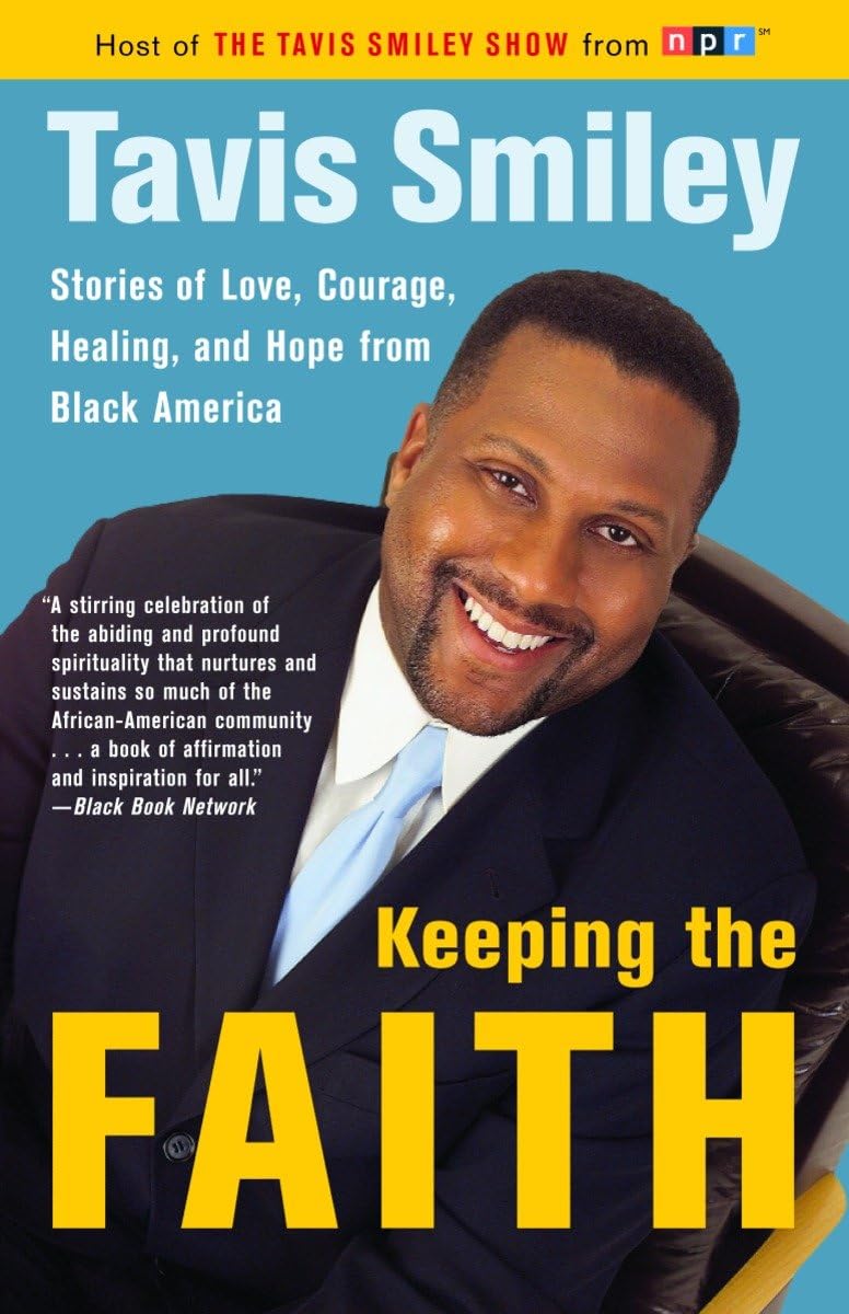 Keeping The Faith: Stories Of Love, Courage, Healing, And Hope From Black America,New