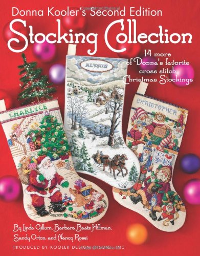 Donna Kooler's Second Edition Stocking Collection (Leisure Arts #4819): 14 of Donna's Favorite Cross Stich Christmas Stockings,Used
