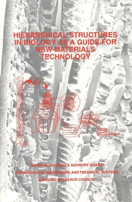 Hierarchical Structures In Biology As A Guide For New Materials Technology (Nmab)