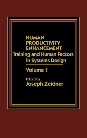 Human Productivity Enhancement: Training And Human Factors In Systems Design, Volume I,New