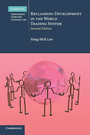 Reclaiming Development in the World Trading System (Cambridge International Trade and Economic Law, Series Number 26),Used