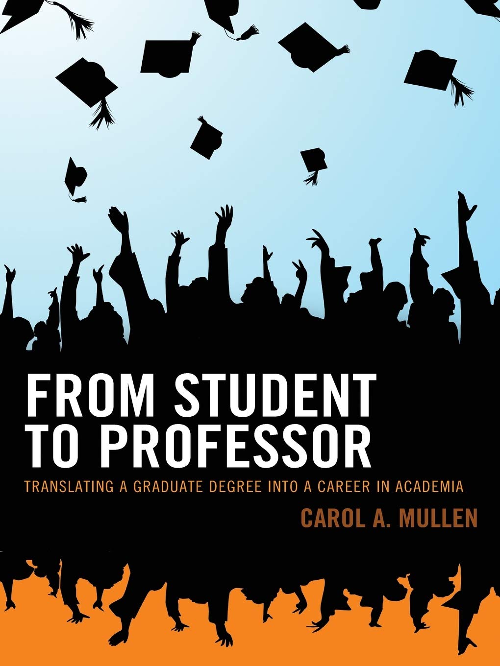 From Student To Professor: Translating A Graduate Degree Into A Career In Academia,Used