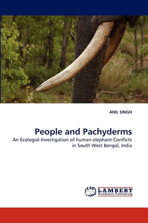 People and Pachyderms: An Ecologial Investigation of humanelephant Conflicts in South West Bengal, India,Used