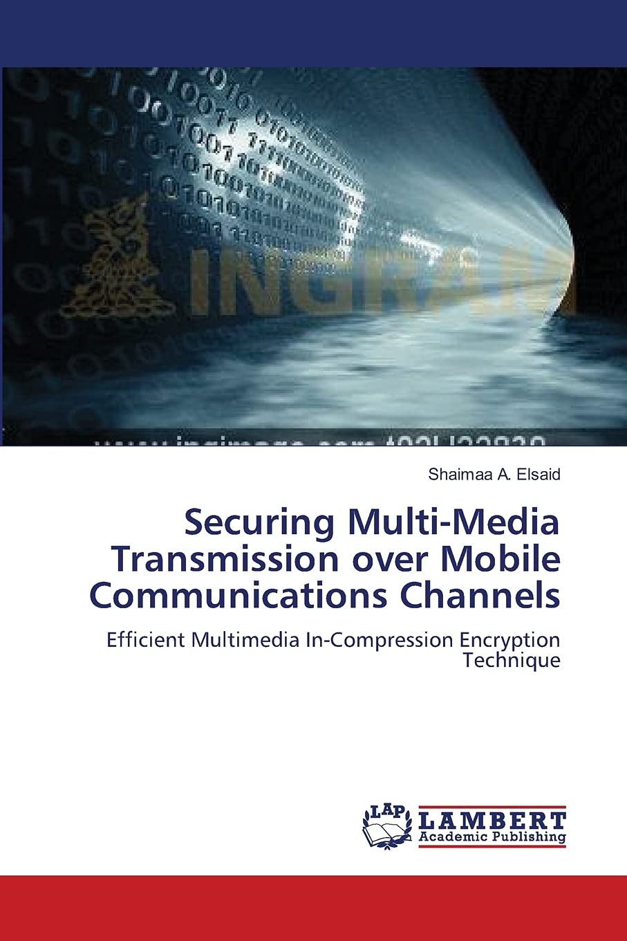 Securing MultiMedia Transmission over Mobile Communications Channels: Efficient Multimedia InCompression Encryption Technique,Used