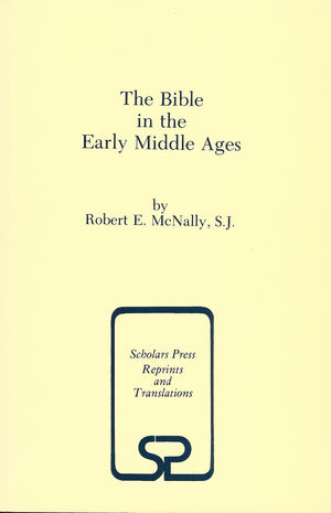The Bible in the Early Middle Ages (SCHOLARS PRESS REPRINT SERIES),Used