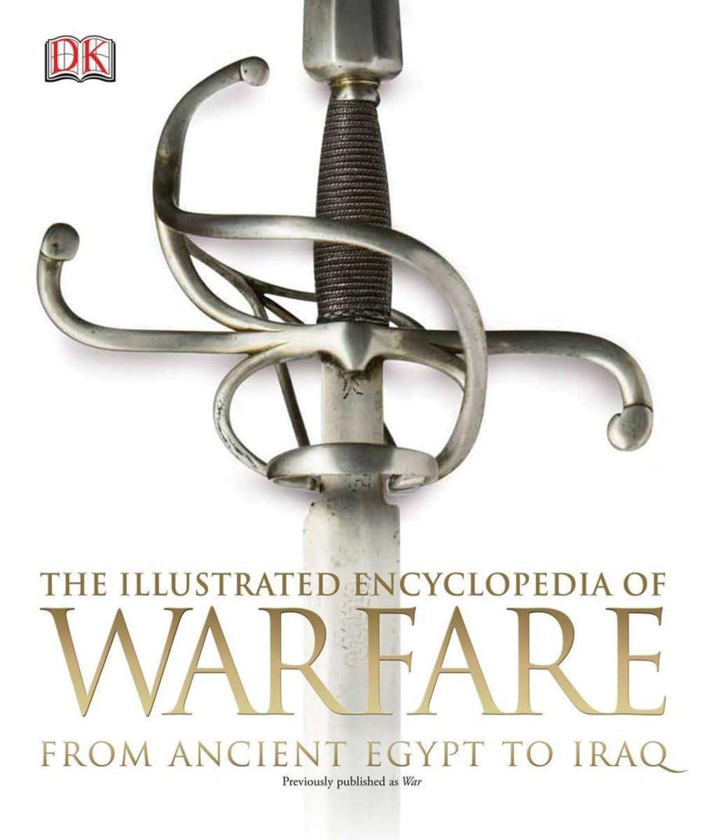The Illustrated Encyclopedia Of Warfare: From Ancient Egypt To Iraq,New
