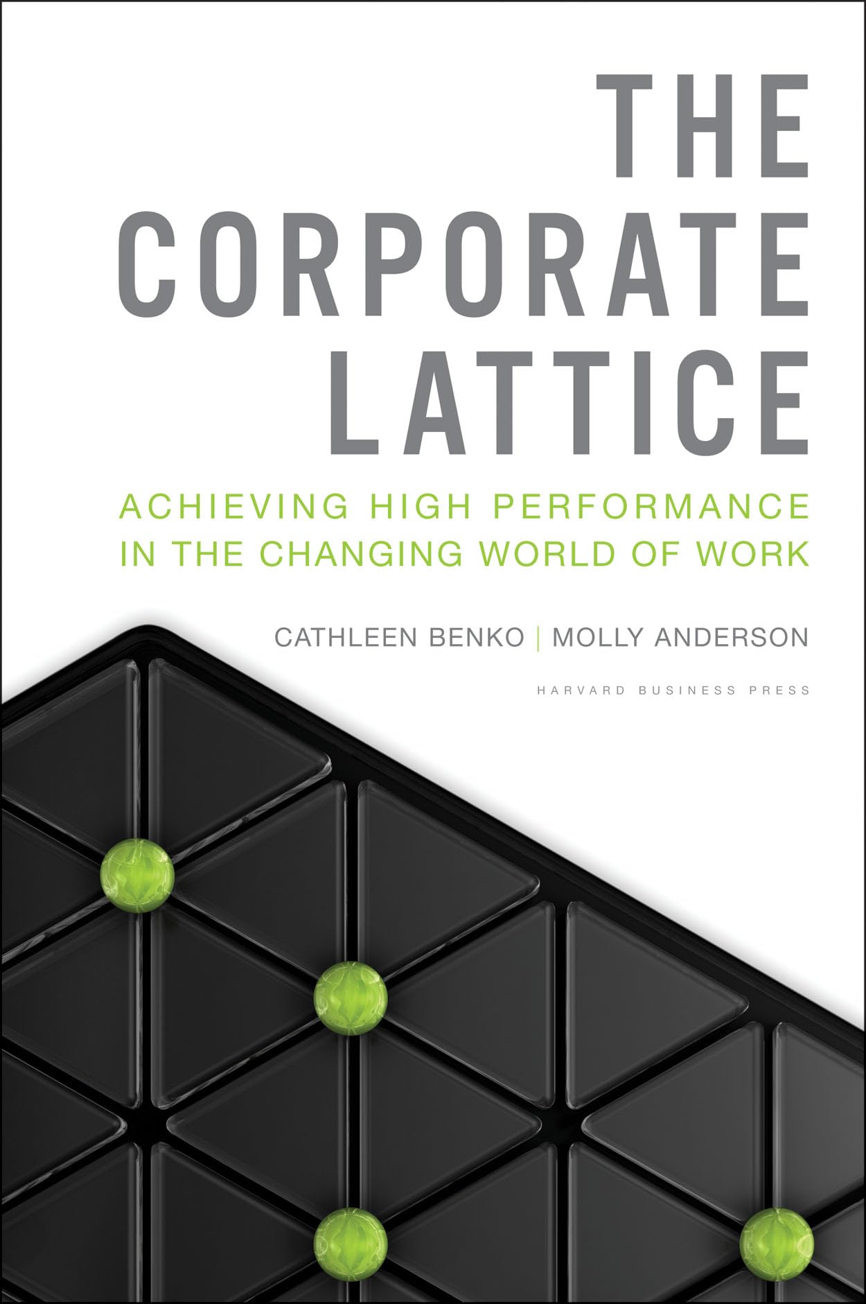 The Corporate Lattice: Achieving High Performance In the Changing World of Work,Used