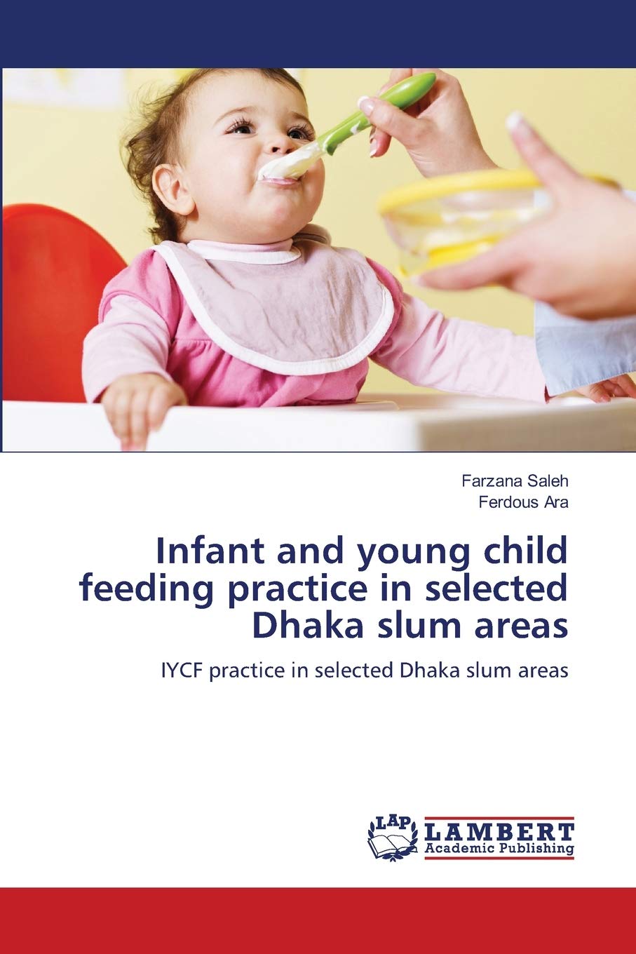 Infant and young child feeding practice in selected Dhaka slum areas: IYCF practice in selected Dhaka slum areas,Used