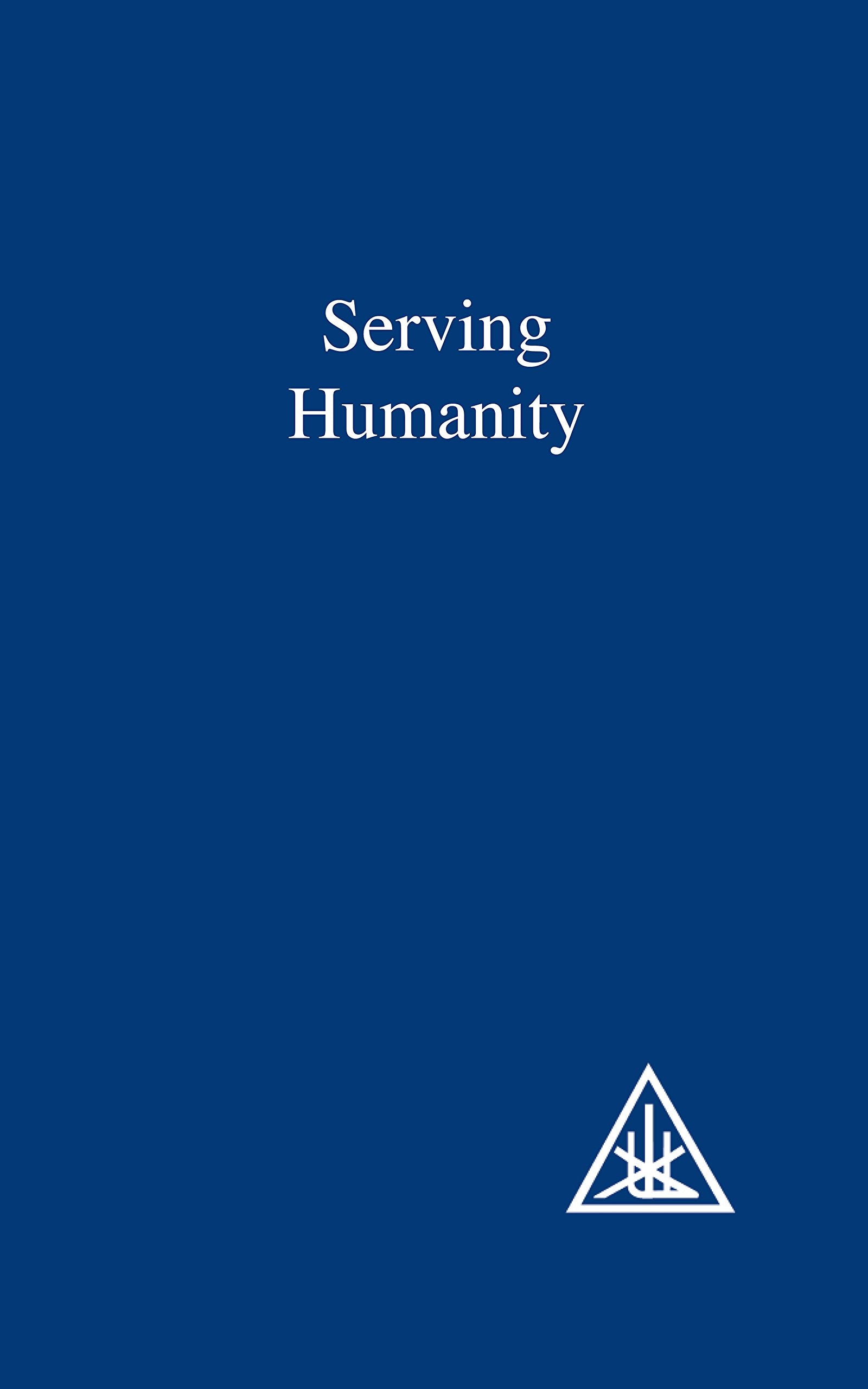 Serving Humanity: A Compilation,Used