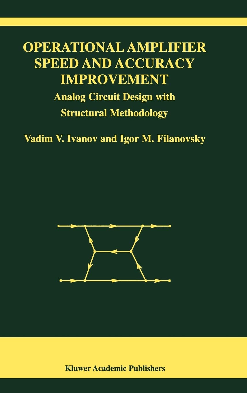 Operational Amplifier Speed and Accuracy Improvement: Analog Circuit Design with Structural Methodology (The Springer Internatio,Used
