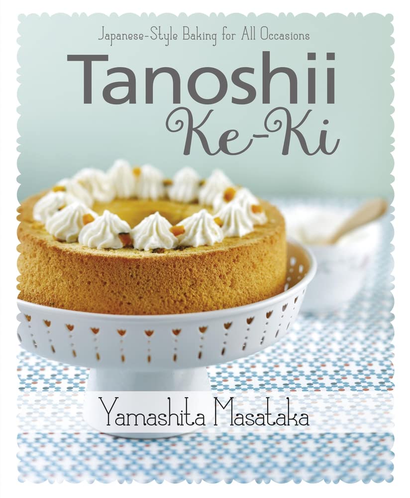 Tanoshii Keki: Japanesestyle Baking for All Occasions,Used