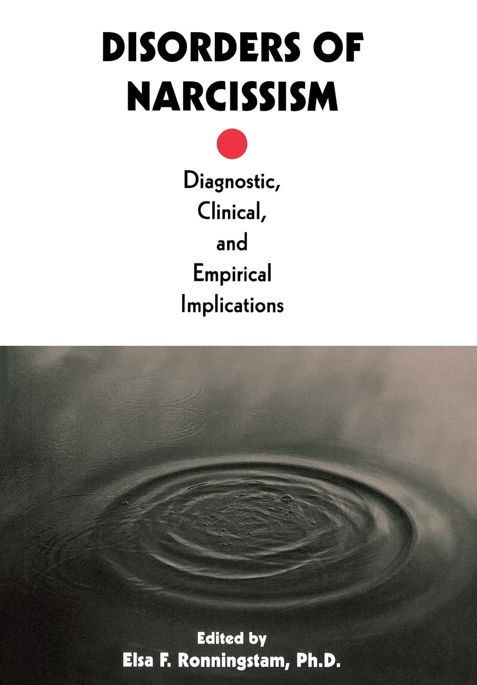 Disorders of Narcissism: Diagnostic, Clinical, and Empirical Implications,Used