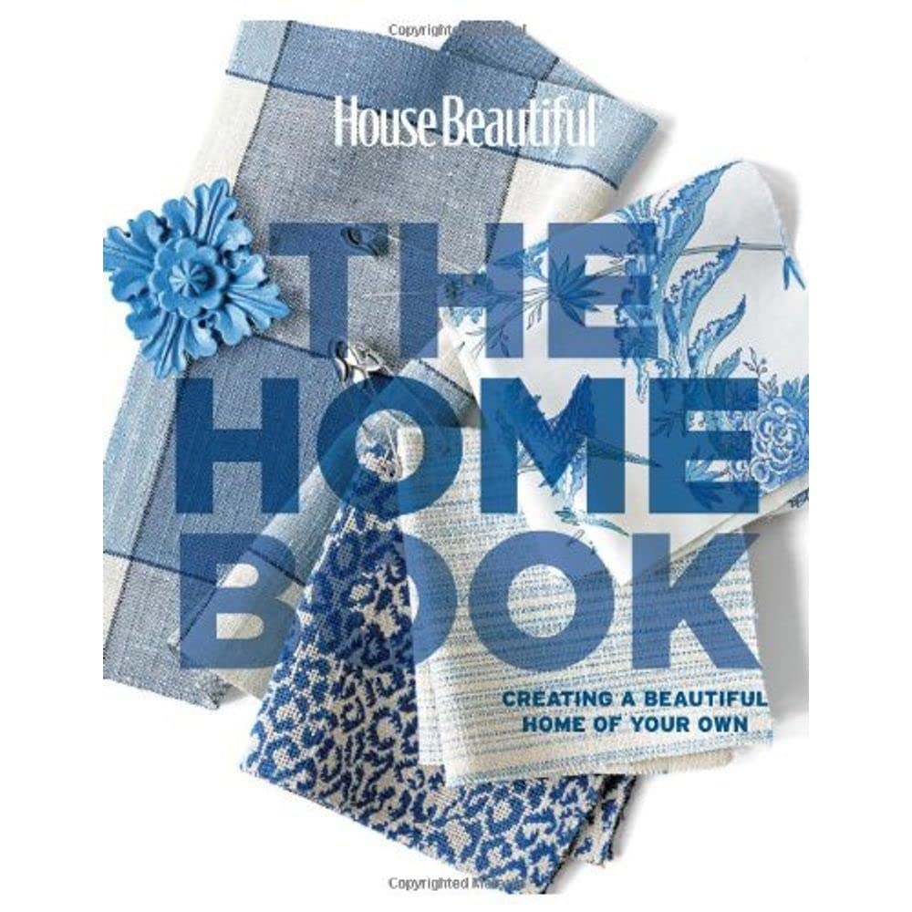 House Beautiful The Home Book: Creating a Beautiful Home of Your Own,Used