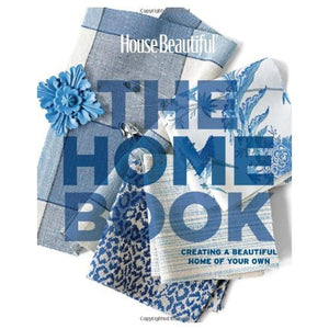 House Beautiful The Home Book: Creating a Beautiful Home of Your Own,Used