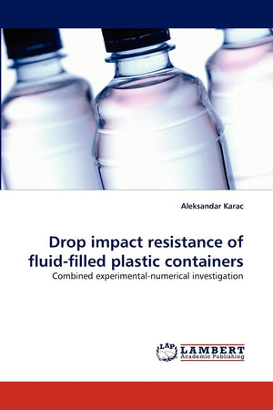 Drop impact resistance of fluidfilled plastic containers: Combined experimentalnumerical investigation,Used