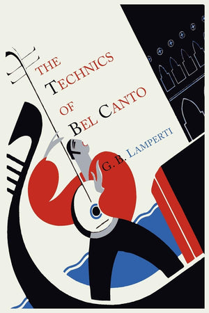 The Technics Of Bel Canto