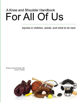 A Knee and Shoulder Handbook For All Of Us  Injuries in children, adults, and what to do next.,Used